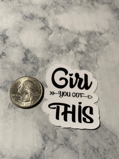 Girl You Got This Vinyl Sticker