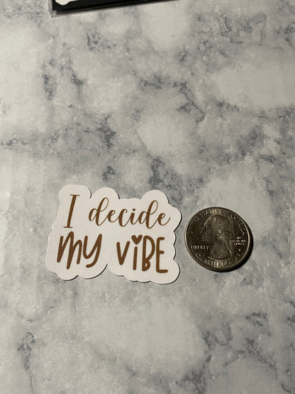 I Decide My Vibe Vinyl Sticker