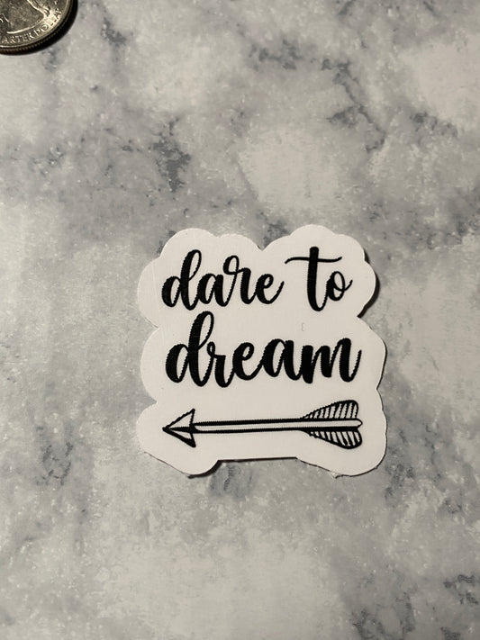 Dare to Dream Vinyl Sticker