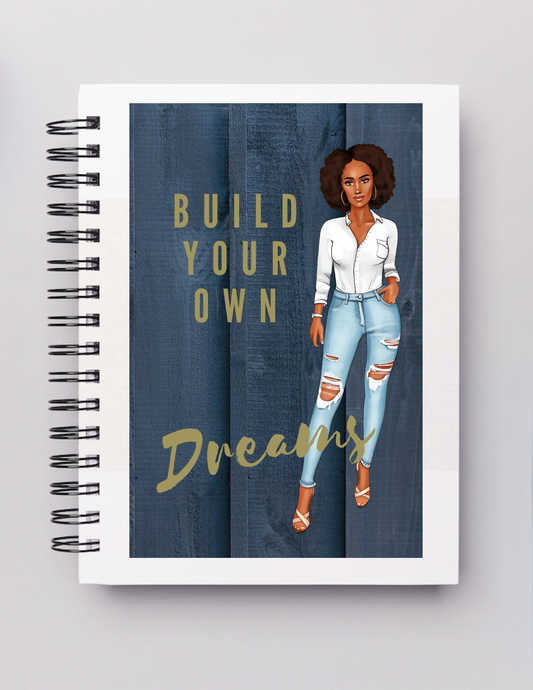 Build Your Own Dreams _White Tee and Jeans Day 5 X 7 in Lined Notebook Journal