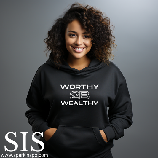 Worthy 2B Wealthy Hoodie