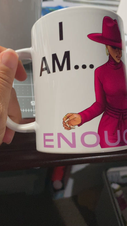 I Am Enough Ceramic Coffee Tea Mug