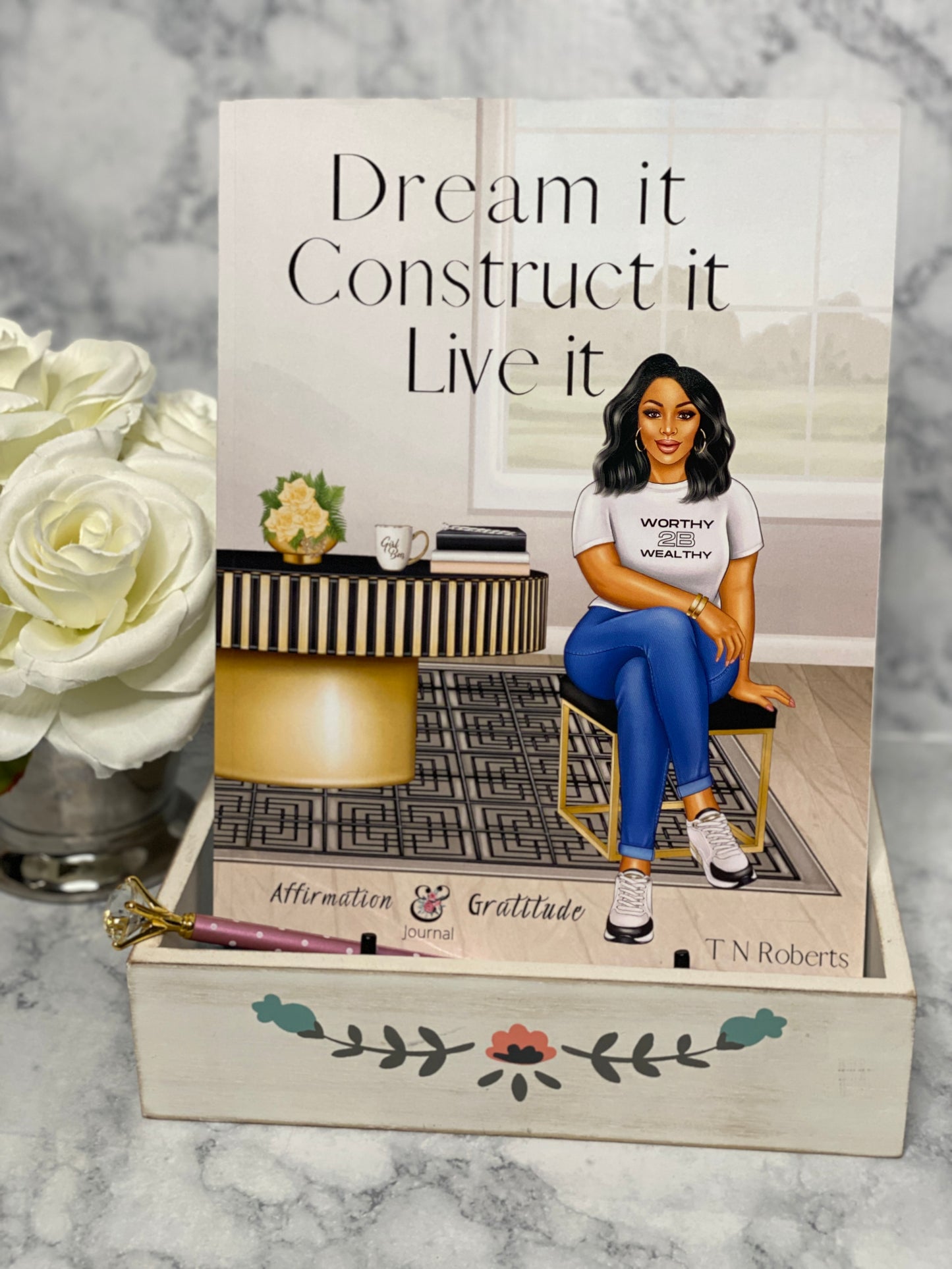 Dream it, Construct It, Live it_ A 90 Day Undated Affirmation and Gratitude Journal