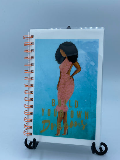 Build Your Own Dreams _ Pink Dress 5 X 7 in Lined Notebook Journal